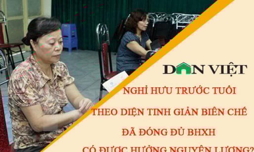 Nghỉ hưu trước tuổi do tinh giản biên chế có hưởng nguyên lương?