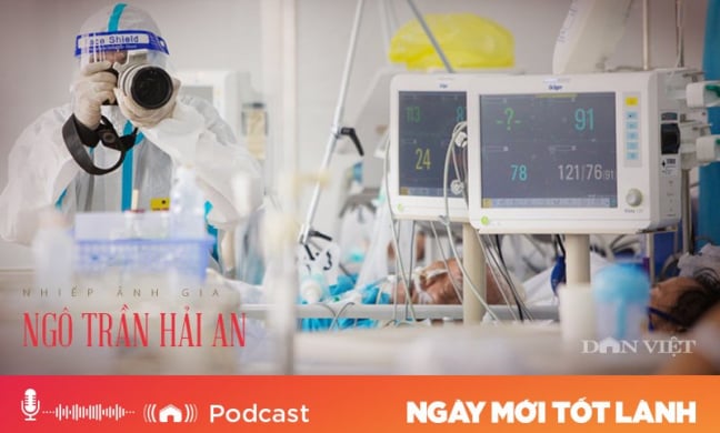 Podcast: Nhiếp ảnh gia Ngô Trần Hải An kể chuyện tác nghiệp trong phòng điều trị F0 nặng