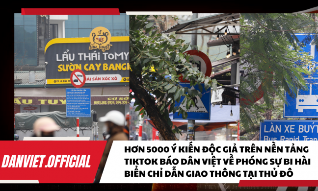 Hơn 5 nghìn bình luận trên kênh Tiktok Danviet.official về phóng sự 'Bi hài biển chỉ dẫn giao thông ở Thủ đô'