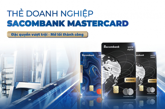 Đặc quyền vượt trội - mở lối thành công với thẻ doanh nghiệp Sacombank Mastercard