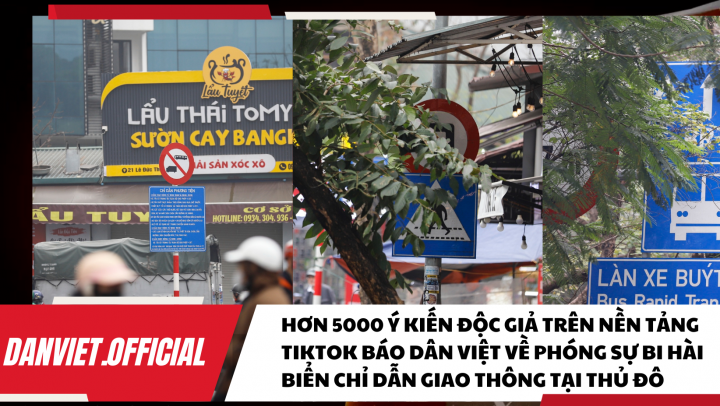 Hơn 5 nghìn bình luận trên kênh Tiktok Danviet.official về phóng sự 'Bi hài biển chỉ dẫn giao thông ở Thủ đô'