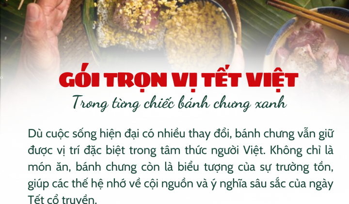 Gói trọn vị Tết trong từng chiếc bánh chưng xanh 