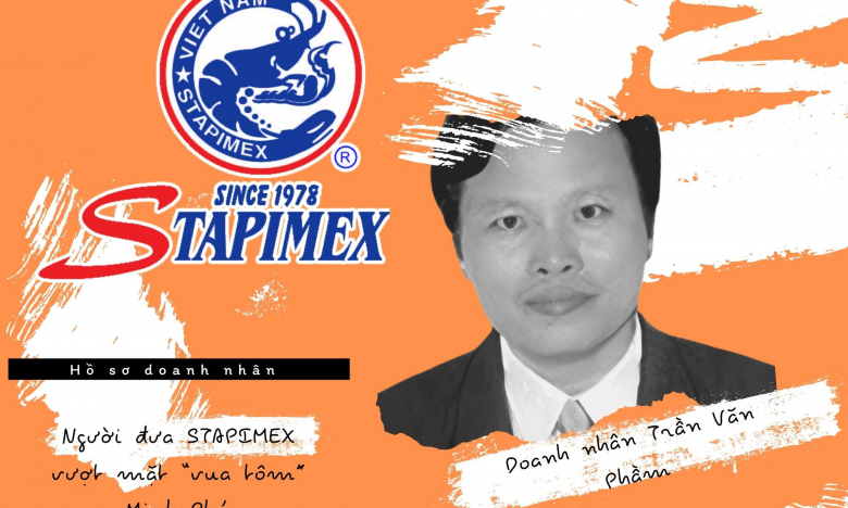 Hồ sơ doanh nhân: Chân dung vị thuyền trưởng Trần Văn Phẩm, người đưa STAPIMEX vượt mặt “vua tôm” Minh Phú