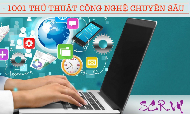 SCR.VN chia sẻ kiến thức máy tính Facebook, Zalo, Game với 1001 thủ thuật hay nhất