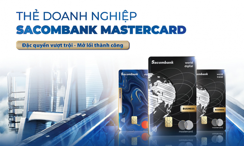 Đặc quyền vượt trội - mở lối thành công với thẻ doanh nghiệp Sacombank Mastercard