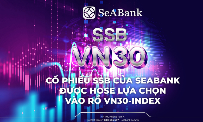 Cổ phiếu SSB của SeABank được HOSE lựa chọn vào rổ VN30-Index
