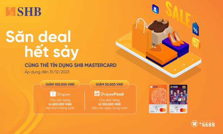 Hàng chục ngàn Evoucher giảm giá Shopee và ShopeeFood tặng riêng chủ thẻ tín dụng SHB Mastercard