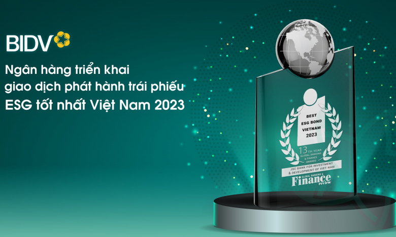 BIDV - Ngân hàng triển khai giao dịch phát hành trái phiếu ESG tốt nhất Việt Nam 2023