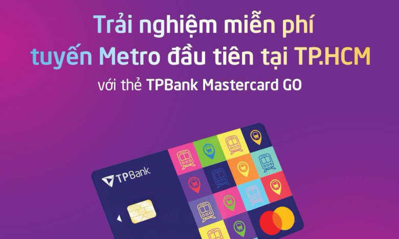 Trải nghiệm miễn phí tuyến metro đầu tiên tại TP.HCM với thẻ TPBank Mastercard GO