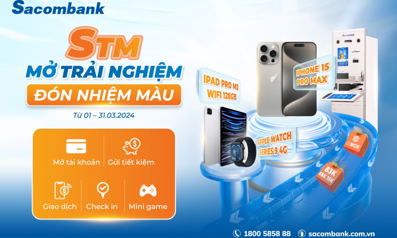 Cơ hội trúng Iphone 15 Pro Max khi trải nghiệm máy STM cùng Sacombank