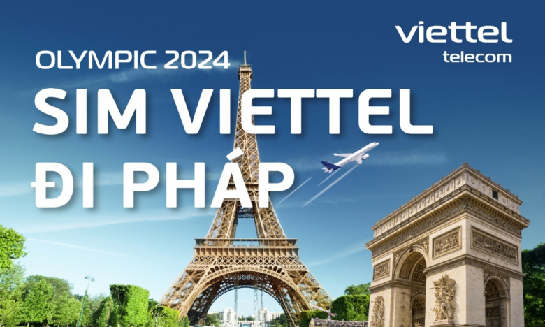 Chào Thế vận hội mùa hè, Viettel ưu đãi data Roaming không giới hạn tại Pháp