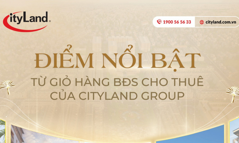 Cityland Group: Từ khởi đầu kết nối đến hợp tác phát triển cùng các đối tác đại lý tiềm năng trên thị trường